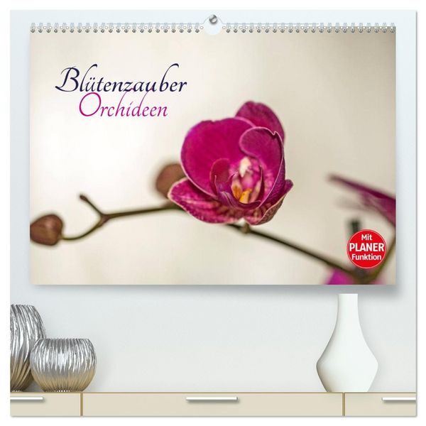 Blütenzauber Orchideen (hochwertiger Premium Wandkalender 2026 DIN A2 quer), Kunstdruck in Hochglanz