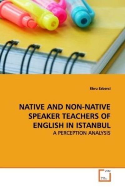 Ezberci, E: Native and Non-Native Speaker Teachers Of Englis