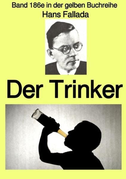 Gelbe Buchreihe / Der Trinker – Band 186e in der gelben Buchreihe – bei Jürgen Ruszkowski