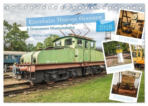 Eisenbahn Museum Gramzow (Tischkalender 2026 DIN A5 quer), CALVENDO Monatskalender