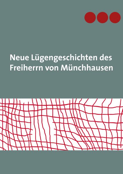 Neue Lügengeschichten des Freiherrn von Münchhausen