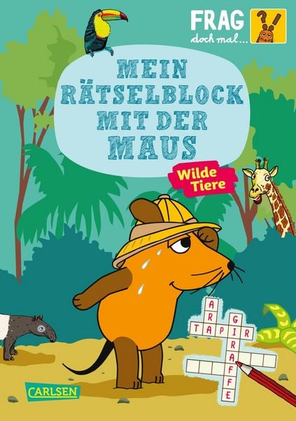 Frag doch mal ... die Maus: Mein Rätselblock mit der Maus- Wilde Tiere
