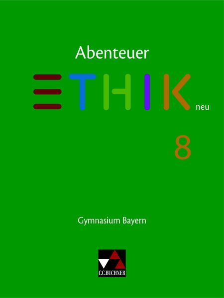 Abenteuer Ethik – Bayern / Abenteuer Ethik Bayern 8