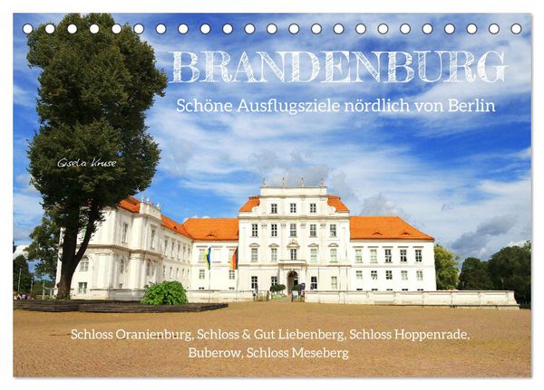 Brandenburg - Schöne Ausflugsziele nördlich von Berlin (Tischkalender 2026 DIN A5 quer), CALVENDO Monatskalender