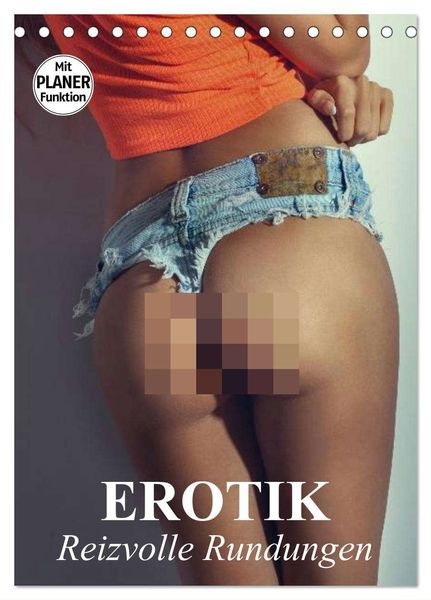 Erotik - Reizvolle Rundungen (Tischkalender 2025 DIN A5 hoch), CALVENDO Monatskalender