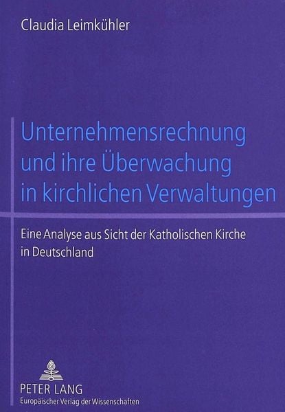 Unternehmensrechnung und ihre Überwachung in kirchlichen Verwaltungen