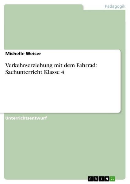 Verkehrserziehung mit dem Fahrrad: Sachunterricht Klasse 4