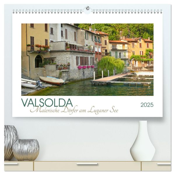 Valsolda. Malerische Dörfer am Luganer See (hochwertiger Premium Wandkalender 2025 DIN A2 quer), Kunstdruck in Hochglanz