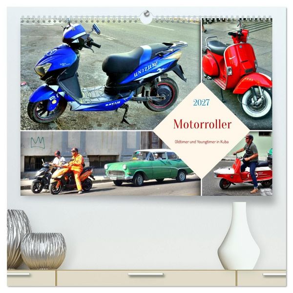 Motorroller - Oldtimer und Youngtimer in Kuba (hochwertiger Premium Wandkalender 2027 DIN A2 quer), Kunstdruck in Hochglanz