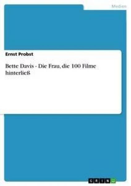 Bette Davis - Die Frau, die 100 Filme hinterließ