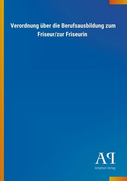 Verordnung über die Berufsausbildung zum Friseur/zur Friseur