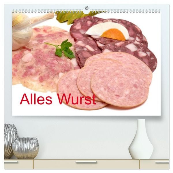 Alles Wurst (hochwertiger Premium Wandkalender 2027 DIN A2 quer), Kunstdruck in Hochglanz