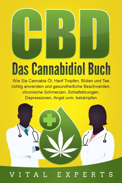 CBD: Das Cannabidiol Buch