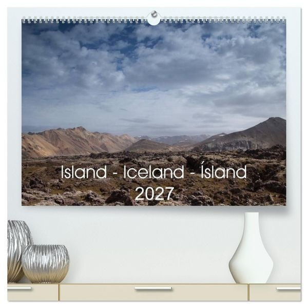 Island - Iceland - Ísland (hochwertiger Premium Wandkalender 2027 DIN A2 quer), Kunstdruck in Hochglanz