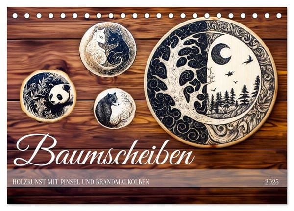 Baumscheiben - Holzkunst mit Pinsel und Brandmalkolben (Tischkalender 2025 DIN A5 quer), CALVENDO Monatskalender