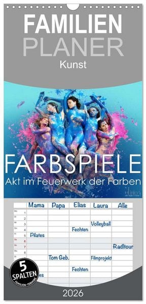 Familienplaner 2026 - FARBSPIELE - Akt im Feuerwerk der Farben mit 5 Spalten (Wandkalender, 21 x 45 cm) CALVENDO