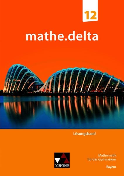 mathe.delta – Bayern Sek II / mathe.delta Bayern LB 12