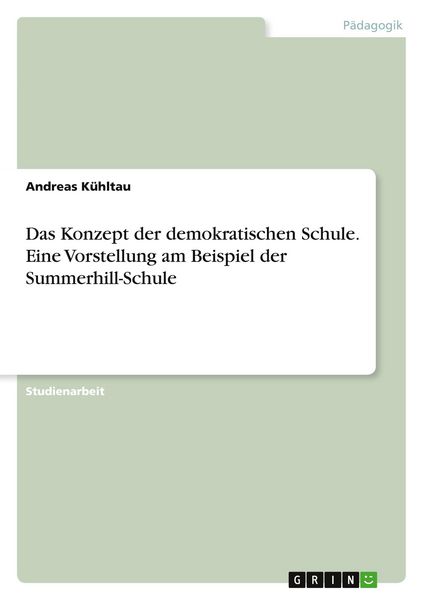 Das Konzept der demokratischen Schule. Eine Vorstellung am Beispiel der Summerhill-Schule