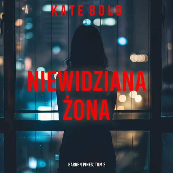 Niewidziana żona (Barren Pines: Tom 2)