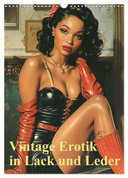 Vintage Erotik in Lack und Leder (Wandkalender 2026 DIN A3 hoch), CALVENDO Monatskalender