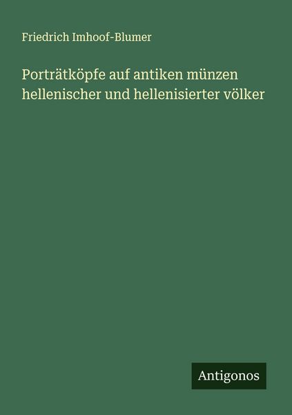 Porträtköpfe auf antiken münzen hellenischer und hellenisierter völker
