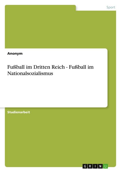 Fußball im Dritten Reich - Fußball im Nationalsozialismus