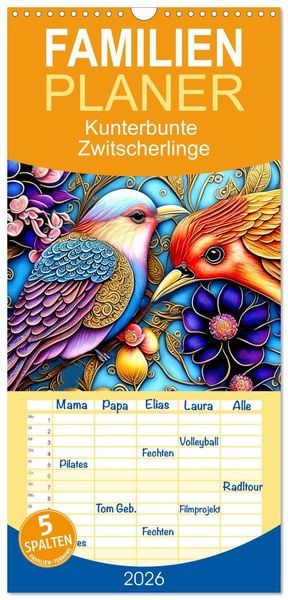 Familienplaner 2026 - Kunterbunte Zwitscherlinge mit 5 Spalten (Wandkalender, 21 x 45 cm) CALVENDO