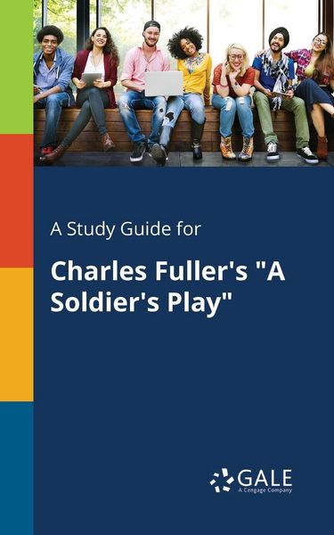 A Study Guide for Charles Fuller's 'A Soldier's Play'