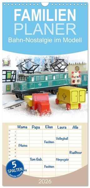 Familienplaner 2026 - Bahn-Nostalgie im Modell mit 5 Spalten (Wandkalender, 21 x 45 cm) CALVENDO