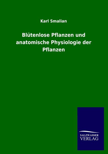 Blütenlose Pflanzen und anatomische Physiologie der Pflanzen