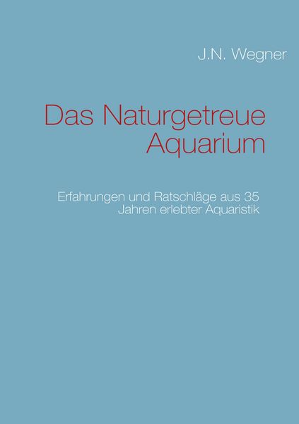 Das Naturgetreue Aquarium