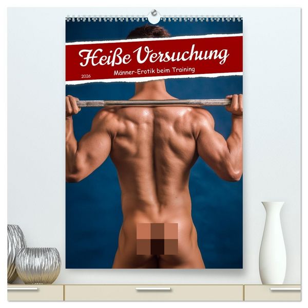 Heiße Versuchung - Männer-Erotik beim Training (hochwertiger Premium Wandkalender 2026 DIN A2 hoch), Kunstdruck in Hochglanz
