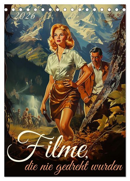 Filme, die nie gedreht wurden (Tischkalender 2026 DIN A5 hoch), CALVENDO Monatskalender