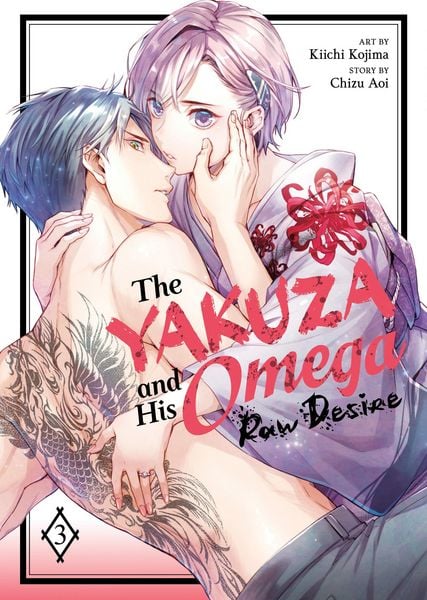 The Yakuza and His Omega: Raw Desire Vol. 3