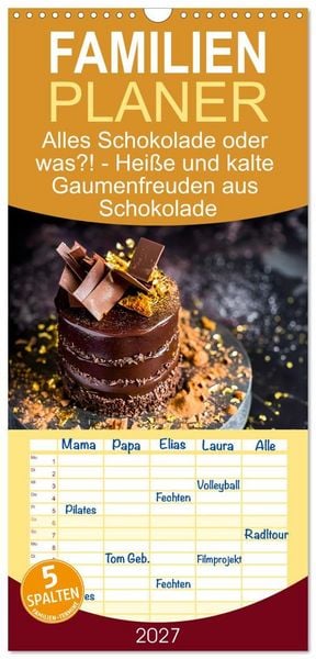Familienplaner 2027 - Alles Schokolade oder was?! - Heiße und kalte Gaumenfreuden aus Schokolade mit 5 Spalten (Wandkalender, 21 x 45 cm) CALVENDO