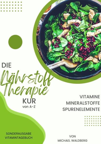 DIE NÄHRSTOFF THERAPIE KUR VON A-Z Vitamine-Mineralstoffe-Spurenelemente - SONDERAUSGABE