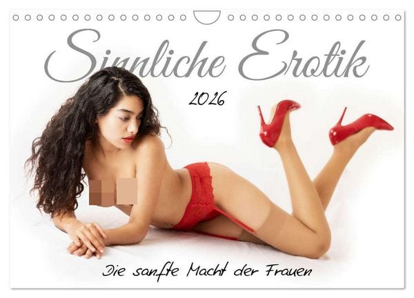 Sinnliche Erotik. Die sanfte Macht der Frauen (Wandkalender 2026 DIN A4 quer), CALVENDO Monatskalender
