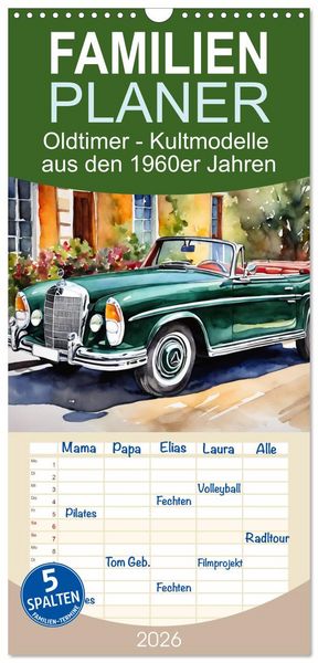 Familienplaner 2026 - Oldtimer - Kultmodelle aus den 1960er Jahren mit 5 Spalten (Wandkalender, 21 x 45 cm) CALVENDO