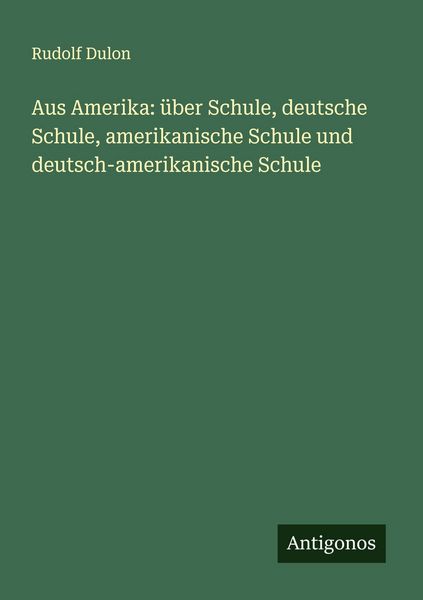 Aus Amerika: über Schule, deutsche Schule, amerikanische Schule und deutsch-amerikanische Schule