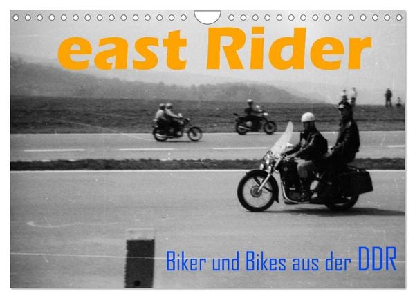 East Rider - Biker und Bikes aus der DDR (Wandkalender 2026 DIN A4 quer), CALVENDO Monatskalender
