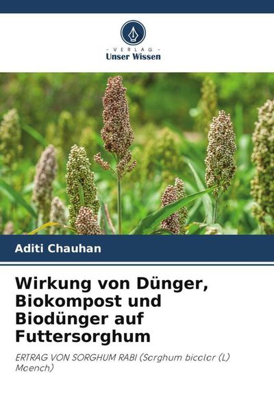 Wirkung von Dünger, Biokompost und Biodünger auf Futtersorghum