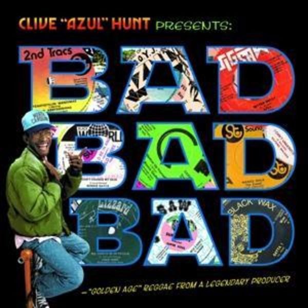 Clive 'Azul' Hunt Presents Bad Bad Bad (1973-1976)