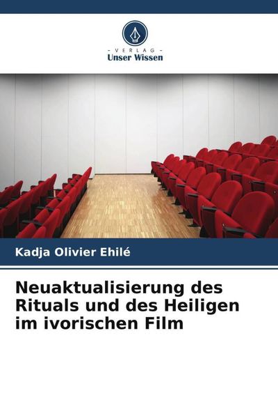 Neuaktualisierung des Rituals und des Heiligen im ivorischen Film
