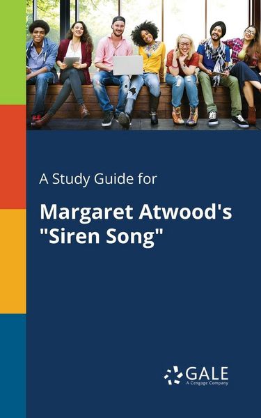 A Study Guide for Margaret Atwood's 'Siren Song'