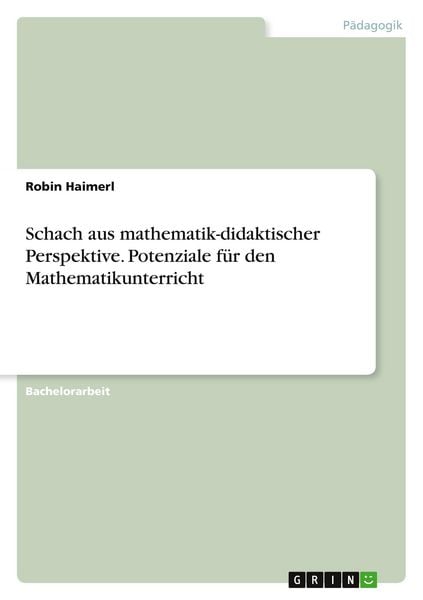 Schach aus mathematik-didaktischer Perspektive. Potenziale für den Mathematikunterricht