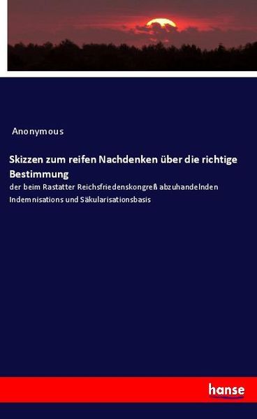 Skizzen zum reifen Nachdenken über die richtige Bestimmung