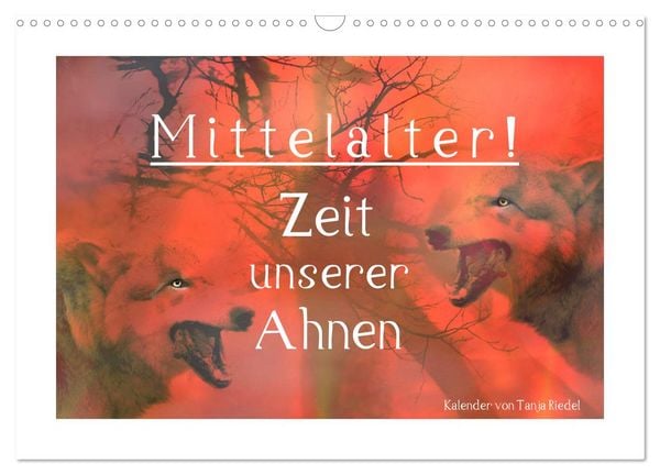 Mittelalter - Zeit unserer Ahnen (Wandkalender 2026 DIN A3 quer), CALVENDO Monatskalender