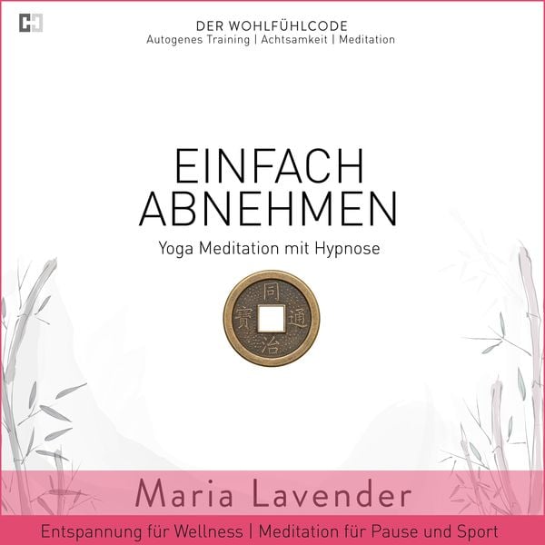 Einfach Abnehmen Yoga Meditation mit Hypnose Entspannung für Wellness Meditation für Pause und Sport