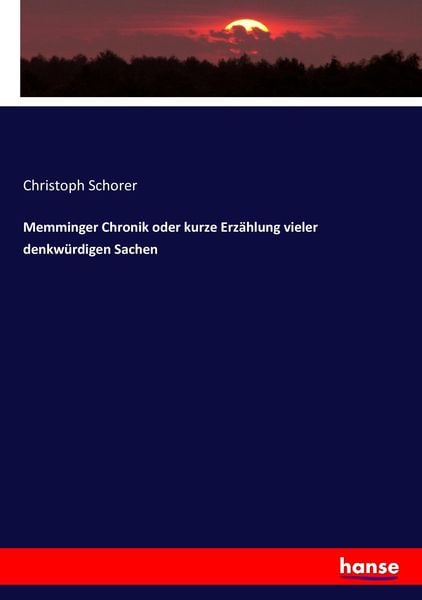 Memminger Chronik oder kurze Erzählung vieler denkwürdigen Sachen