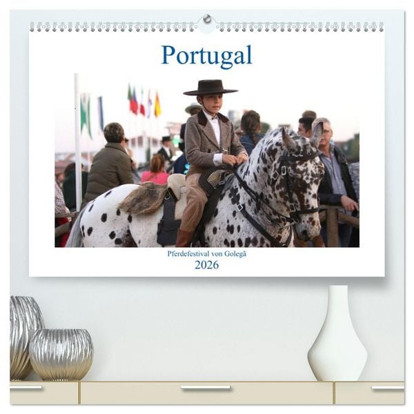 Portugal - Pferdefestival von Golegã (hochwertiger Premium Wandkalender 2026 DIN A2 quer), Kunstdruck in Hochglanz